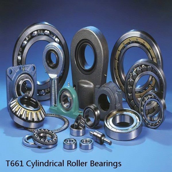 T661 Cylindrical Roller Bearings