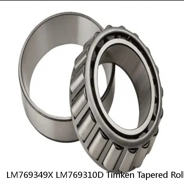 LM769349X LM769310D Timken Tapered Roller Bearings