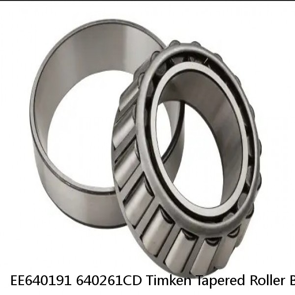 EE640191 640261CD Timken Tapered Roller Bearings